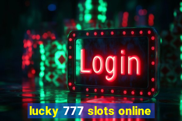 lucky 777 slots online